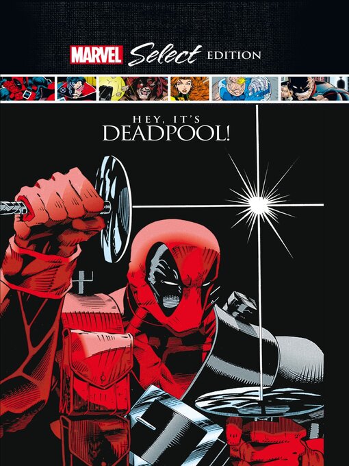 Title details for Deadpool: Hey, Its Deadpool! Marvel Select by Joe Kelly - Available